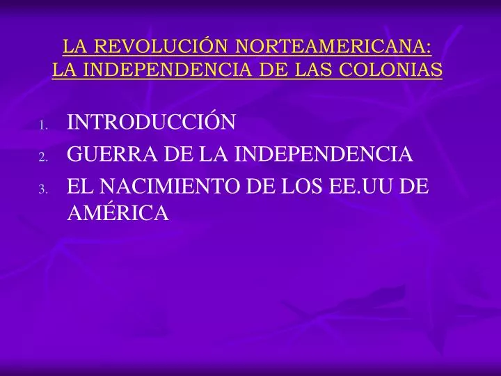la revoluci n norteamericana la independencia de las colonias