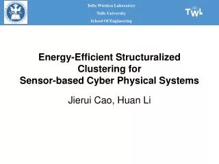 Energy-Efficient Structuralized Clustering for Sensor-based Cyber Physical Systems
