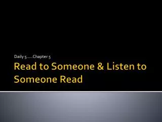Read to Someone &amp; Listen to Someone Read