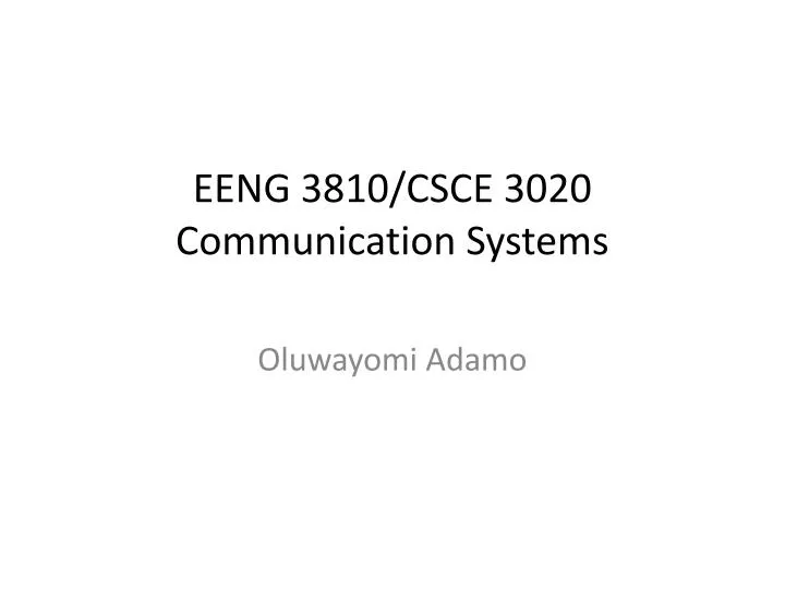 eeng 3810 csce 3020 communication systems
