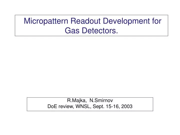 micropattern readout development for gas detectors