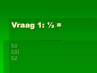 vraag 1