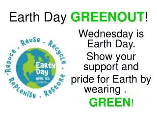 Earth Day GREENOUT !