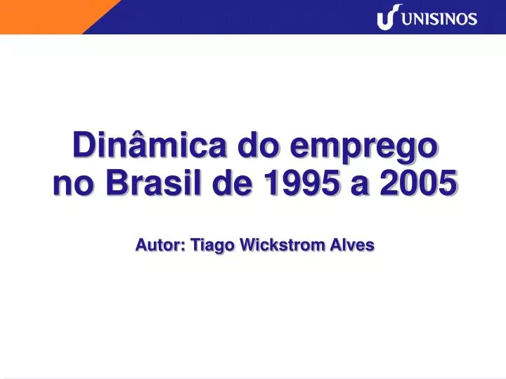 din mica do emprego no brasil de 1995 a 2005 autor tiago wickstrom alves
