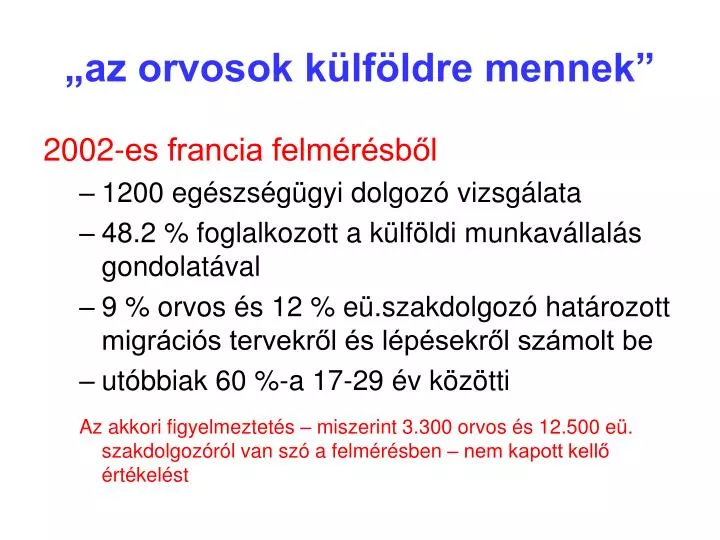 az orvosok k lf ldre mennek