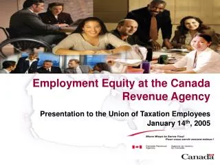 Employment Equity at the Canada Revenue Agency Presentation to the Union of Taxation Employees