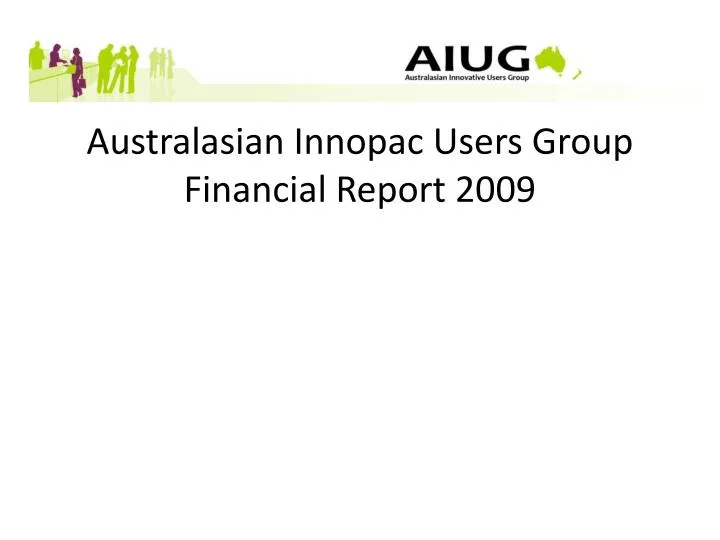 australasian innopac users group financial report 2009