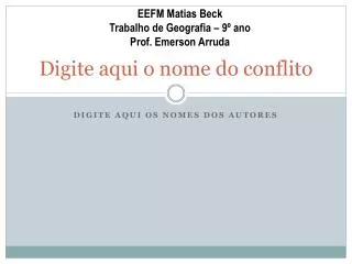 digite aqui o nome do conflito