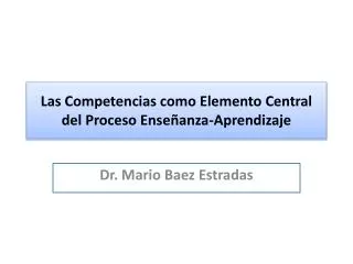 las competencias como elemento central del proceso ense anza aprendizaje