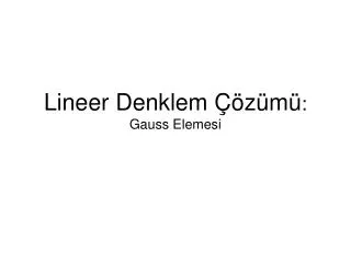 lineer denklem z m gauss elemesi