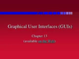 Graphical User Interfaces (GUIs)