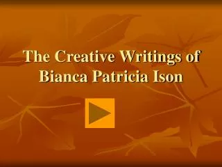 The Creative Writings of Bianca Patricia Ison