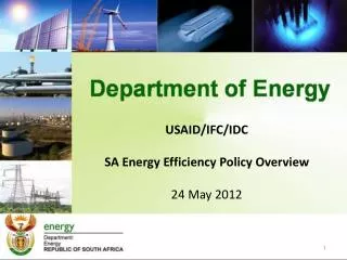 USAID/IFC/IDC SA Energy Efficiency Policy Overview 24 May 2012