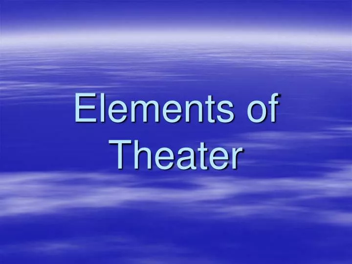 elements of theater