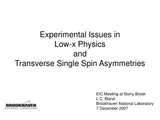 Experimental Issues in Low-x Physics and Transverse Single Spin Asymmetries