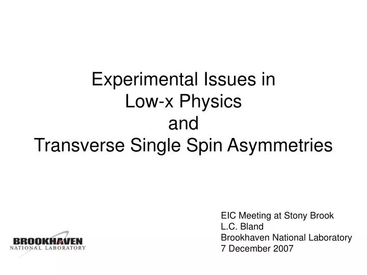 experimental issues in low x physics and transverse single spin asymmetries