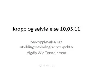 kropp og selvf lelse 10 05 11