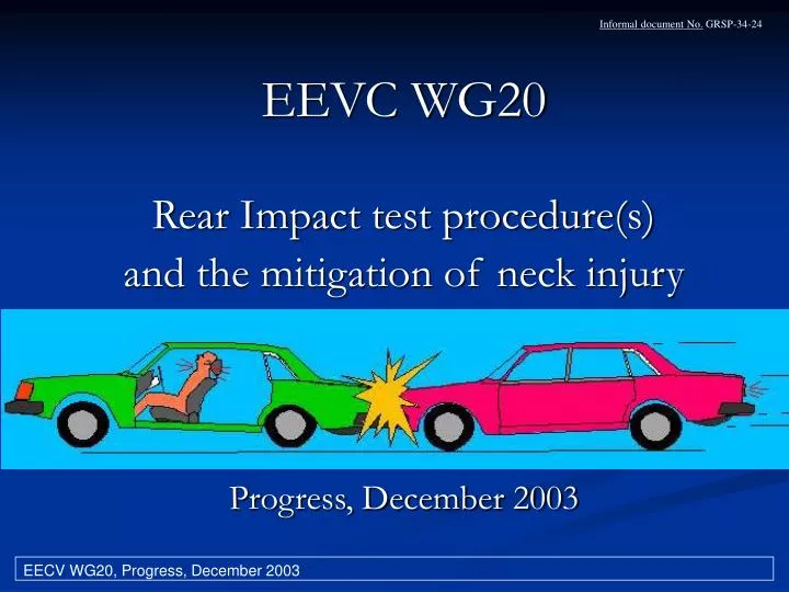 eevc wg20 rear impact test procedure s and the mitigation of neck injury progress december 2003