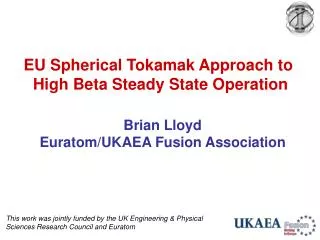 EU Spherical Tokamak Approach to High Beta Steady State Operation