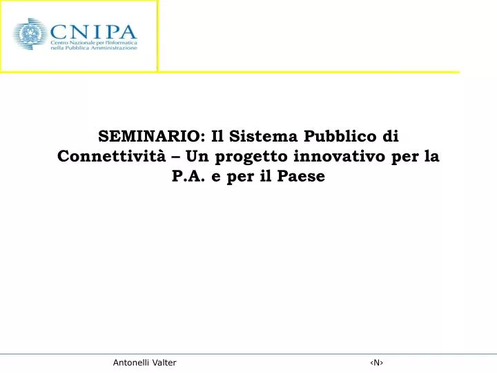 seminario il sistema pubblico di connettivit un progetto innovativo per la p a e per il paese