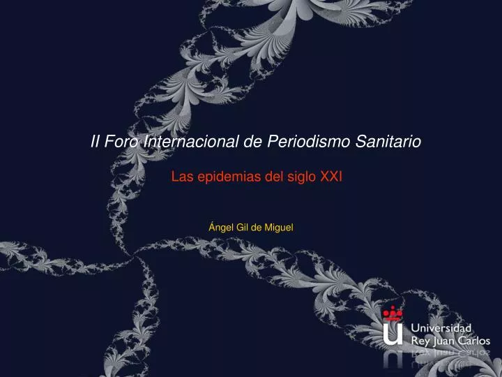 ii foro internacional de periodismo sanitario las epidemias del siglo xxi