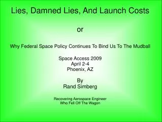 Space Access 2009 April 2-4 Phoenix, AZ By Rand Simberg Recovering Aerospace Engineer