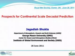 Jagadish Shukla Department of Atmospheric, Oceanic and Earth Sciences (AOES)