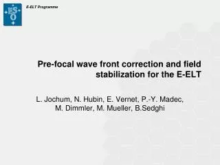 Pre-focal wave front correction and field stabilization for the E-ELT