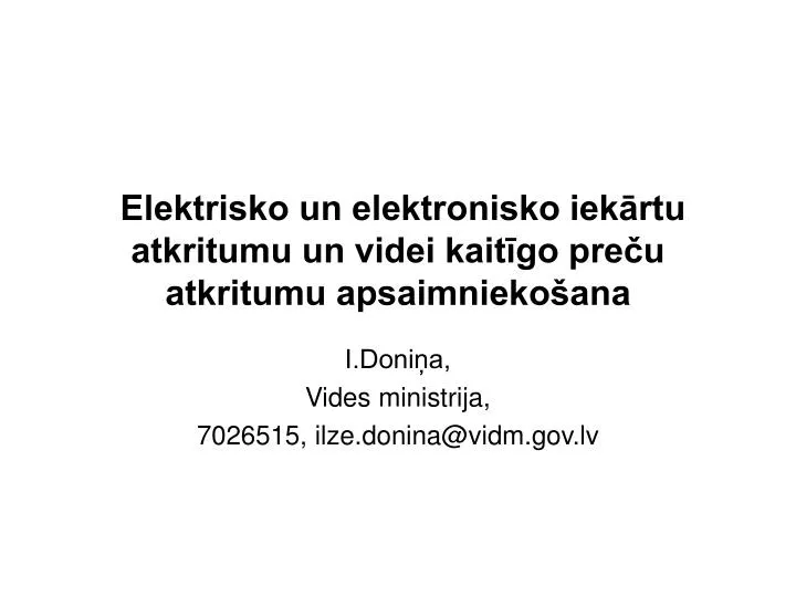 elektrisko un elektronisko iek rtu atkritumu un videi kait go pre u atkritumu apsaimnieko ana