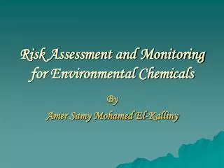 Risk Assessment and Monitoring for Environmental Chemicals