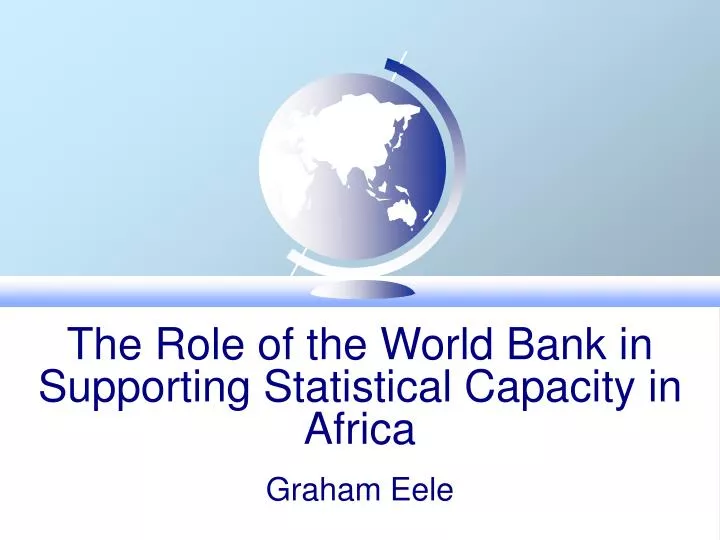 the role of the world bank in supporting statistical capacity in africa