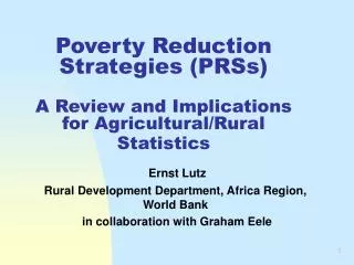 Poverty Reduction Strategies (PRSs) A Review and Implications for Agricultural/Rural Statistics