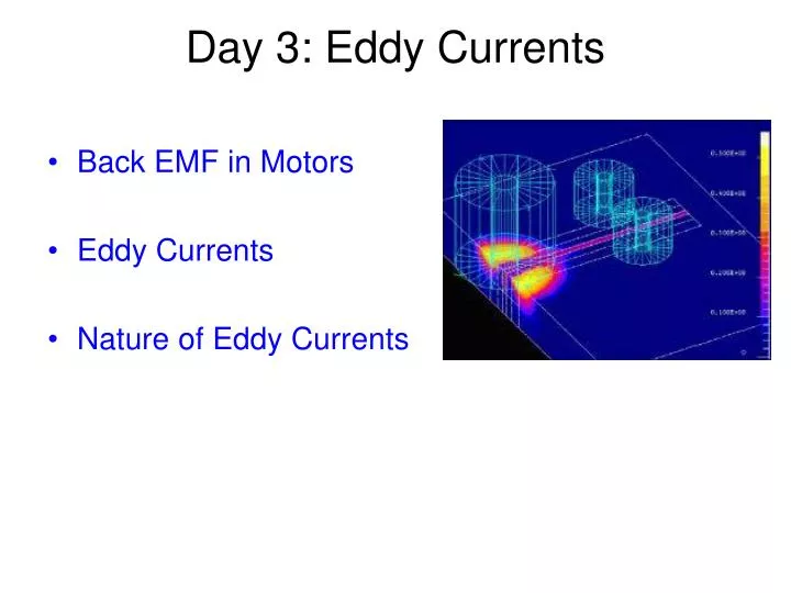 day 3 eddy currents