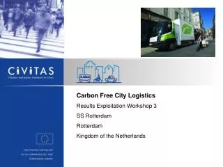 Carbon Free City Logistics Results Exploitation Workshop 3 SS Rotterdam Rotterdam