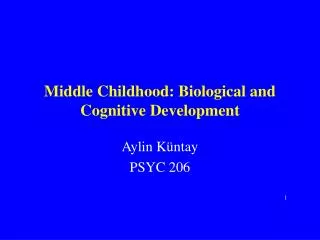 Middle Childhood: Biological and Cognitive Development