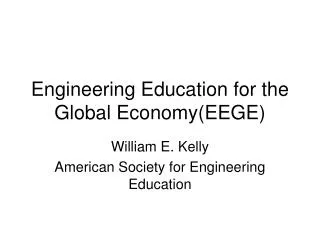 Engineering Education for the Global Economy(EEGE)