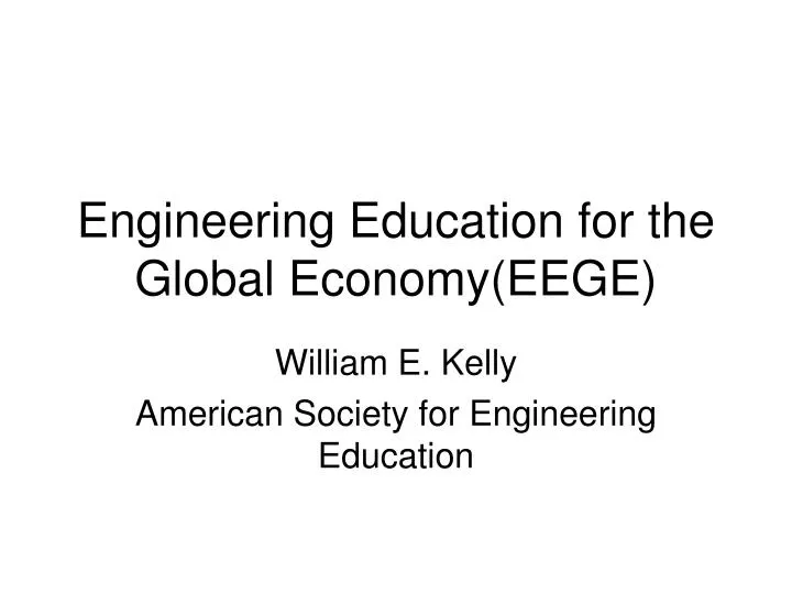 engineering education for the global economy eege