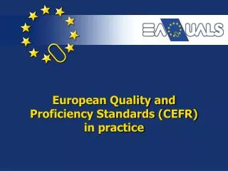 European Quality and Proficiency Standards (CEFR) in practice