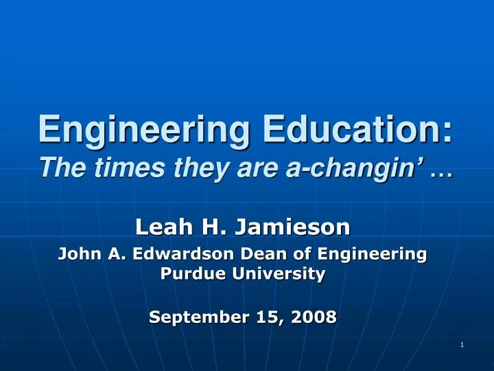 engineering education the times they are a changin