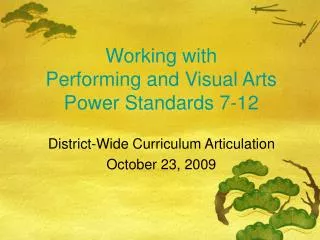 Working with Performing and Visual Arts Power Standards 7-12