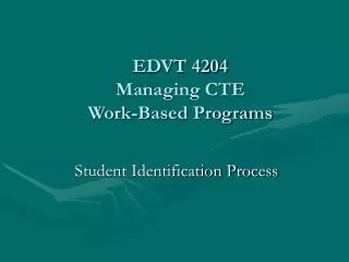 EDVT 4204 Managing CTE Work-Based Programs