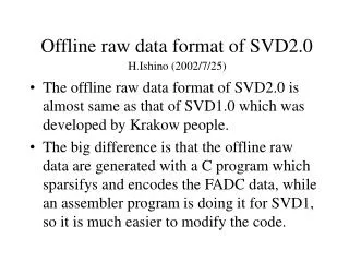 Offline raw data format of SVD2.0
