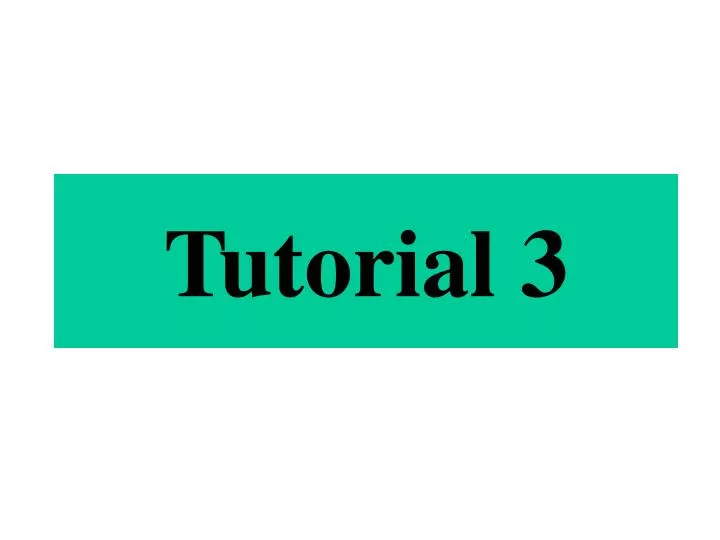 tutorial 3