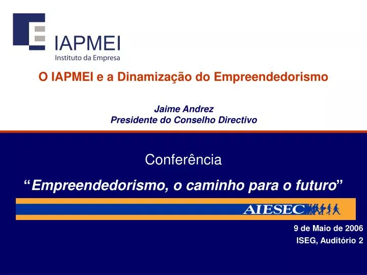 o iapmei e a dinamiza o do empreendedorismo jaime andrez presidente do conselho directivo