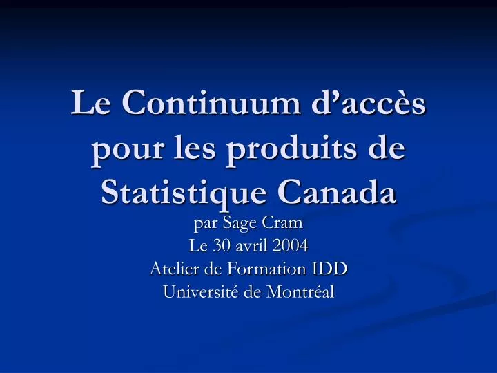 le continuum d acc s pour les produits de statistique canada
