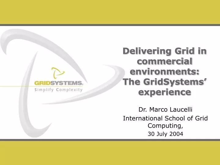 delivering grid in commercial environments the gridsystems experience