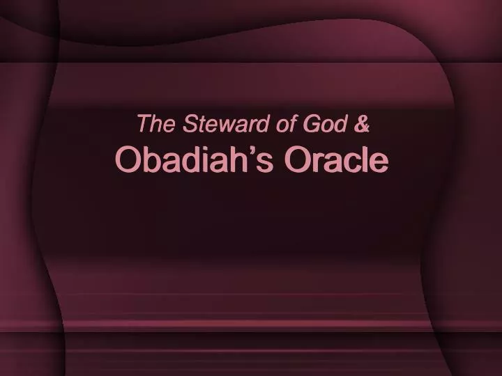 the steward of god obadiah s oracle