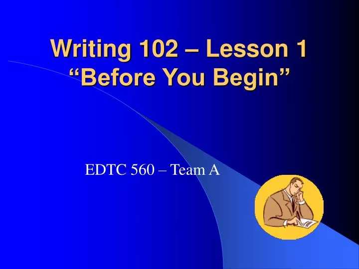 writing 102 lesson 1 before you begin