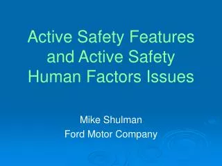Active Safety Features and Active Safety Human Factors Issues