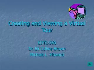 Creating and Viewing a Virtual Tour